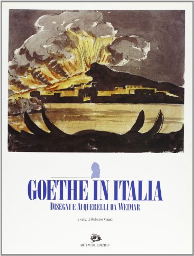 9788886291064: Goethe in Italia. Disegni E Acquerelli Da Weimar