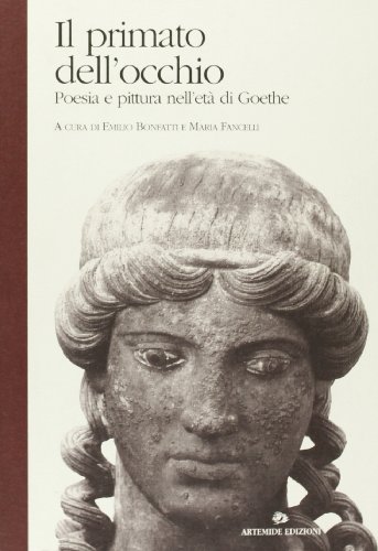 9788886291156: Il primato dell'occhio: Poesia e pittura nell'eta di Goethe (Proteo) (Italian Edition)