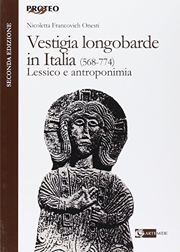 Beispielbild fr Vestigia longobarde in Italia (568-774). Lessico e antroponimia (Proteo) zum Verkauf von medimops