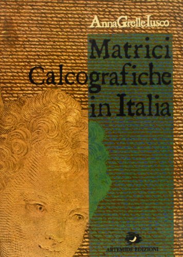 9788886291576: Matrici calcografiche in Italia: Analisi di un fondo, contributi ad un corpus (Italian Edition)