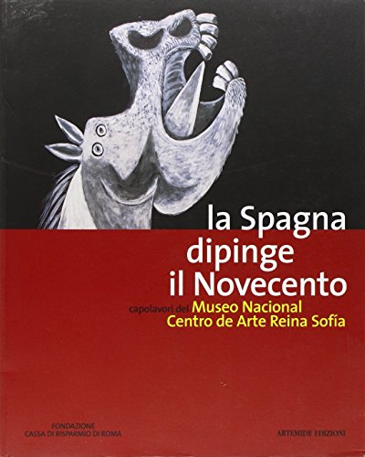 9788886291996: La Spagna dipinge il Novecento. Capolavori dal Museo nacional centro de arte Reina Sofia