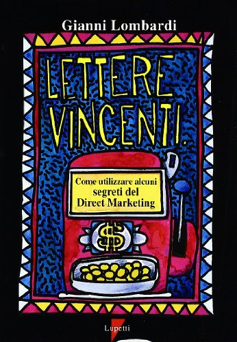 Beispielbild fr Lettere vincenti. Come utilizzare alcuni segreti del direct marketing zum Verkauf von medimops