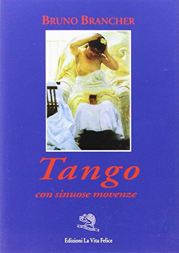 Tango con sinuose movenze (I libri dell'alfabeto) (Italian Edition) (9788886314749) by Brancher, Bruno