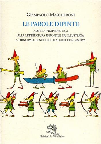 9788886314794: Le parole dipinte. Note di propedeutica alla letteratura infantile pi illustrata a principale beneficio di adulti con riserva (Periscopi)