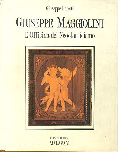 GIUSEPPE MAGGIOLINI L'Officina Del Neoclassicismo
