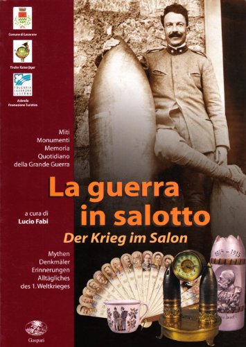 9788886338370: La guerra in salotto-Der Krieg im Salon. Miti, monumenti, memoria. Quotidiano della grande guerra. Catalogo della mostra (Lavarone, 1999)