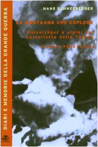 Imagen de archivo de La montagna che esplode. Kaiserjger e alpini sul Castelletto della Tofana a la venta por libreriauniversitaria.it