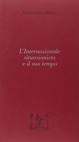 Beispielbild fr L'internazionale Situazionista E Il Suo Tempo zum Verkauf von libreriauniversitaria.it