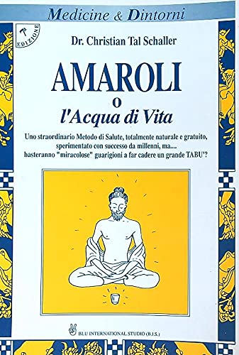 Amaroli o l'acqua di vita (9788886347136) by Christian Tal Schaller