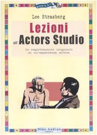 9788886350709: Lezioni all'Actors Studio. Le registrazioni originali di un'esperienza mitica (Manuali)