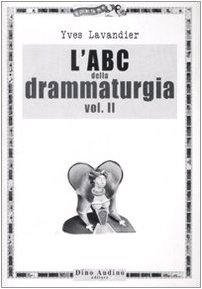 9788886350907: L'ABC della drammaturgia (Vol. 2) (Manuali)