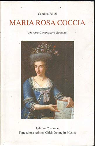 9788886359542: Maria Rosa Coccia: maestra compositora romana (Memorie romane)