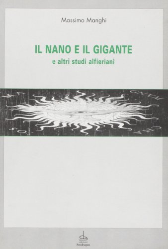 9788886366793: Il nano e il gigante e altri studi alfieriani (Le sfere)