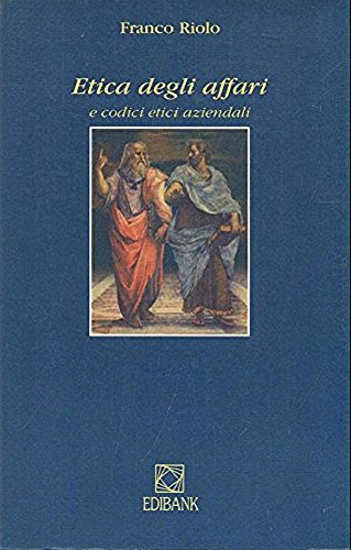 Etica degli affari e codici etici aziendali (Italian Edition) (9788886373555) by Riolo, Franco