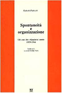 Stock image for Spontaneit e organizzazione: Gli anni del "Quaderni rossi," 1959-1964 (Biblioteca del pensiero) for sale by libreriauniversitaria.it