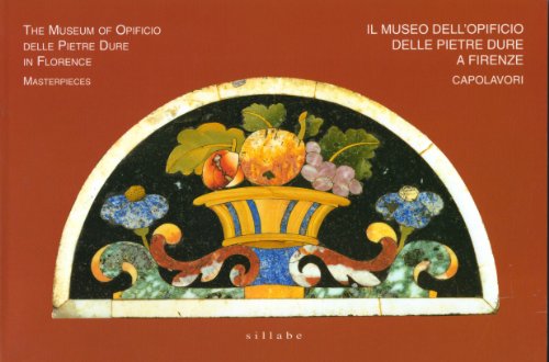 Stock image for Il Museo Dell'opificio Delle Pietre Dure a Firenze-the Museum of Opificio Delle Pietre Dure in Florence. Masterpieces for sale by Hamelyn