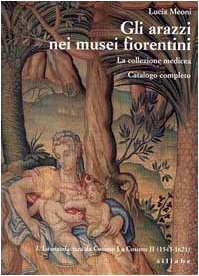 9788886392402: Gli arazzi nei musei fiorentini: La collezione medicea : catalogo completo