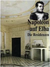 Stock image for Napoleon auf Elba. Die Resedenzen. for sale by Antiquariaat Schot