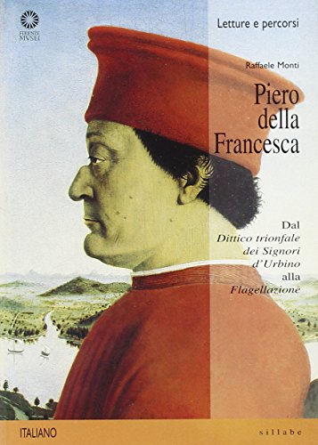 Beispielbild fr Piero della Francesca. Dal Dittico trionfale dei signori d'Urbino alla Flagellazione. Ediz. illustrata zum Verkauf von medimops