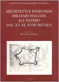 9788886392815: Architetti e ingegneri militari italiani all'estero. Ediz. illustrata. Dall'atlantico al Baltico (Vol. 2) (Castellum)