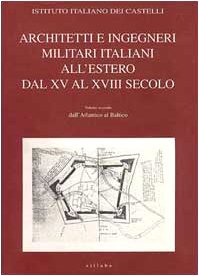 9788886392815: Architetti e ingegneri militari italiani all'estero dal XV al XVIII secolo (Castella)