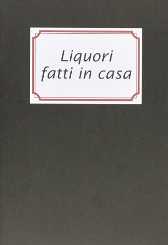 Stock image for Liquori fatti in casa for sale by libreriauniversitaria.it