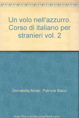 Beispielbild fr Un volo nell'azzurro. Corso di italiano per stranieri vol. 2 zum Verkauf von AwesomeBooks