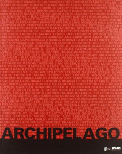 9788886404952: Archipelago. Architettura sperimentale (1959-1999). Catalogo della mostra