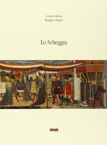 Lo Scheggia (Italian Edition) (9788886404969) by Luciano Bellosi; Margaret Haines