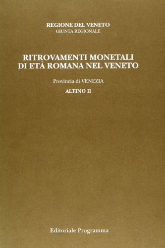 9788886413015: Ritrovamenti monetali di et romana nel Veneto. Provincia di Venezia: Altino (Vol. 2) (Ritrovam. monetali et romana nel Veneto)