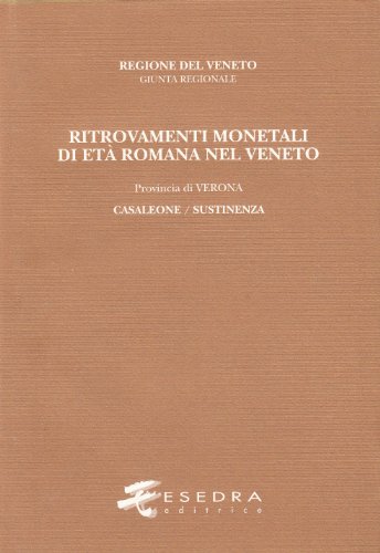 9788886413534: Ritrovamenti monetali di et romana nel Veneto. Provincia di Verona: Casaleone/Sustinenza (Ritrovam. monetali et romana nel Veneto)