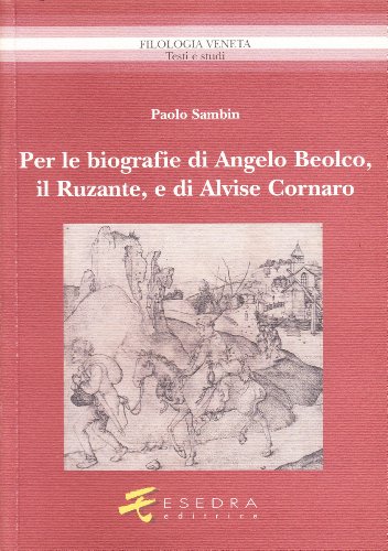 9788886413640: Per le biografie di Angelo Beolco, il Ruzante, e di Alvise Cornaro (Filologia veneta. Testi e studi)