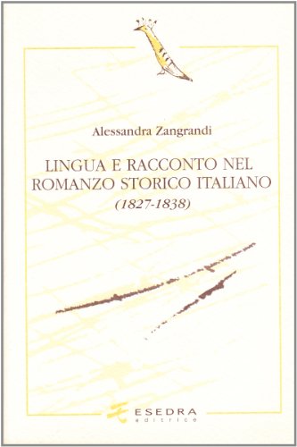 9788886413664: Lingua e racconto nel romanzo storico italiano (1827-1838) (L' upupa. Studi italiani e romanzi)