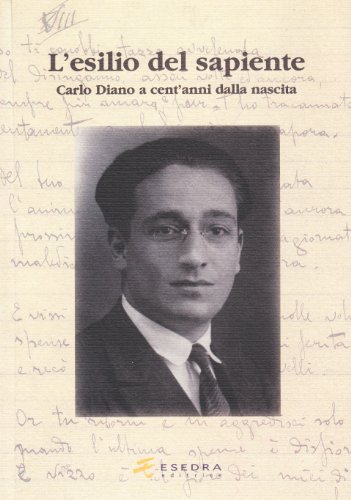 9788886413695: L'esilio del sapiente. Carlo Diano a cent'anni dalla nascita. Atti del Convegno (Padova, 23 ottobre 2002) (Saggi e materiali universitari. Atti)