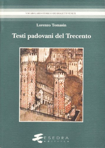 9788886413848: Testi padovani del Trecento (Vocabolario storico dei dialetti veneti)