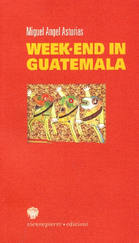 Week end in Guatemala (9788886414852) by Miguel Ãngel Asturias