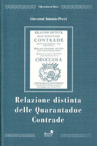 9788886417563: Relazione distinta delle quarantadue contrade (rist. anast. 1723) (Quaderni di Siena)