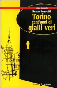 Stock image for Torino, un secolo di gialli veri for sale by Libreria Oltre il Catalogo