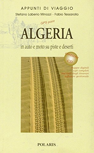 Imagen de archivo de Algeria in auto e moto supiste e deserti. Con Cd. ( Il cd contiene , mappe digitali, wpt completi,tracciati degli itinerari,software gestionale.). a la venta por FIRENZELIBRI SRL