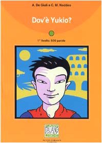 Imagen de archivo de Dov'e Yukio? - Book (Italiano Facile: Collana Di Racconti) a la venta por medimops