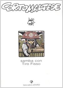 Corto Maltese. Samba con Tiro Fisso (9788886456296) by Hugo Pratt
