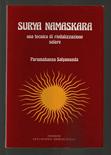 9788886468046: Surya Namaskara. Una Tecnica Di Rivitalizzazione Solare