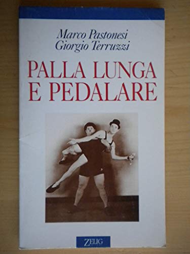 Stock image for Palla Lunga e Pedalare for sale by Raritan River Books