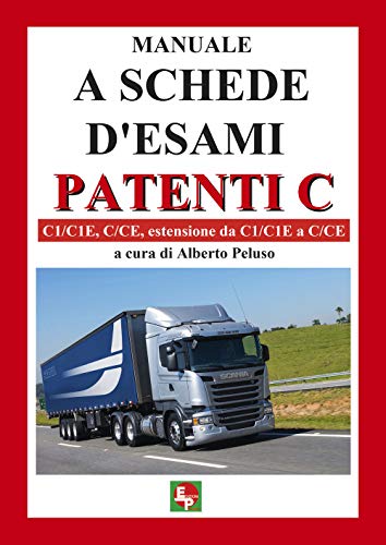 9788886472333: Manuale a schede d'esami. Patenti C. C1/C1E, C/CE, estensione da C1/C1E a C/CE