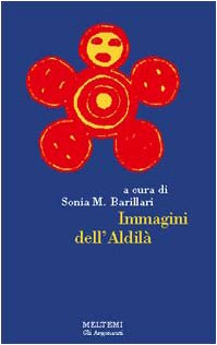 Beispielbild fr Immagini dell'Aldila (Laboratorio etno-antropologico di Rocca Grimalda) (Italian Edition) zum Verkauf von Zubal-Books, Since 1961