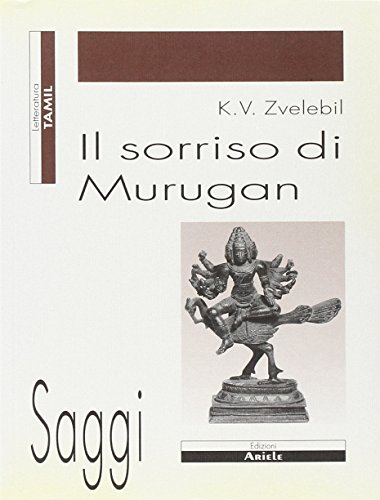 Beispielbild fr Il sorriso di Murugan. Sulla letteratura tamil dell'India meridionale (Letterature. Saggi) zum Verkauf von medimops