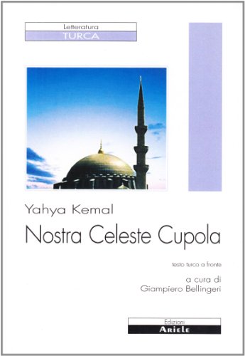 9788886480444: Nostra celeste cupola. Testo turco. Traduzione italiana a fronte (Letterature. Testi)
