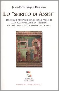 9788886482776: Lo spirito di Assisi. Discorsi e messaggi di Giovanni Paolo II alla Comunit di Sant'Egidio: un contributo alla storia della pace