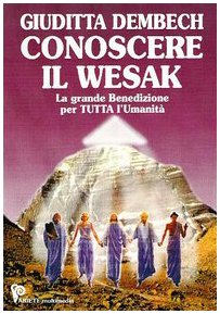 Conoscere il Wesak. La grande iniziazione per tutta l'umanità. Con DVD-ROM (I libri del mondo magico) - Giuditta Dembech