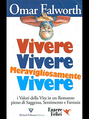 Stock image for Vivere, vivere, meravigliosamente vivere. Romanzo. for sale by FIRENZELIBRI SRL